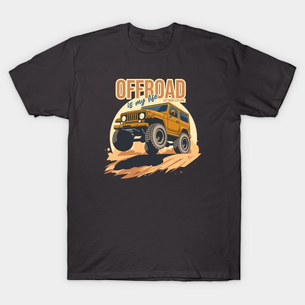 Offroad is my life get more explore orange T-Shirt by creative.z